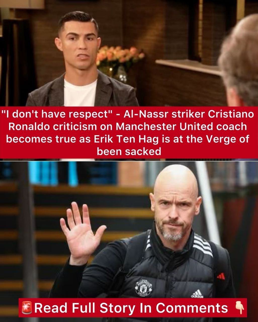 "I don't have respect" - Al-Nassr striker Cristiano Ronaldo criticism on Manchester United coach becomes true as Erik Ten Hag is at the Verge of been sacked