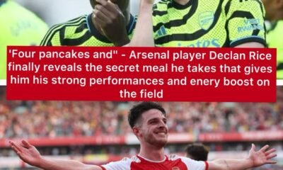 'Four pancakes and" - Arsenal player Declan Rice finally reveals the secret meal he takes that gives him his strong performances and enery boost on the field