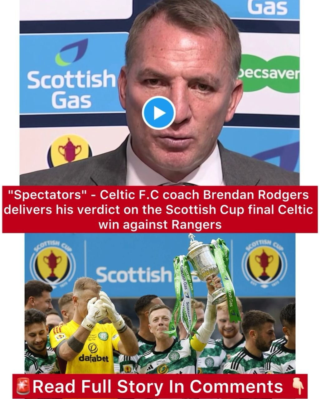 "Spectators" - Celtic F.C coach Brendan Rodgers delivers his verdict on the Scottish Cup final Celtic win against Rangers