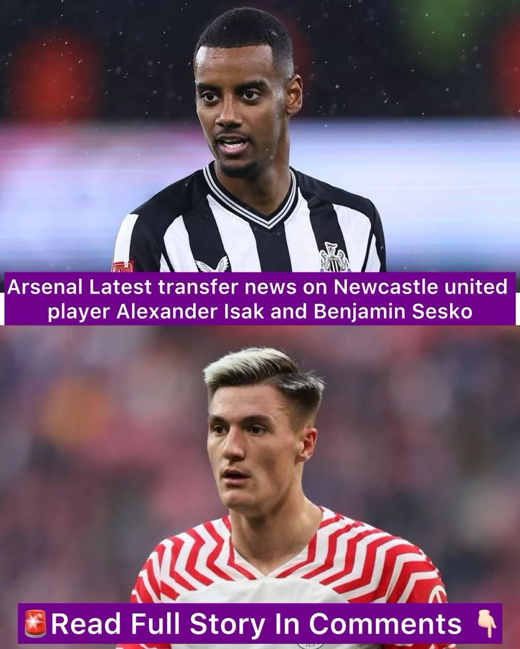 Arsenal Latest transfer news on Newcastle united player Alexander Isak and Benjamin Sesko