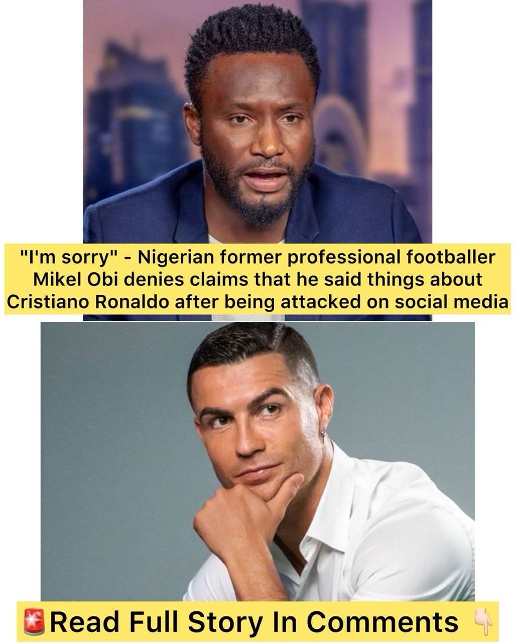 "I'm sorry" - Nigerian former professional footballer Mikel Obi denies claims that he said things about Cristiano Ronaldo after being attacked on social media