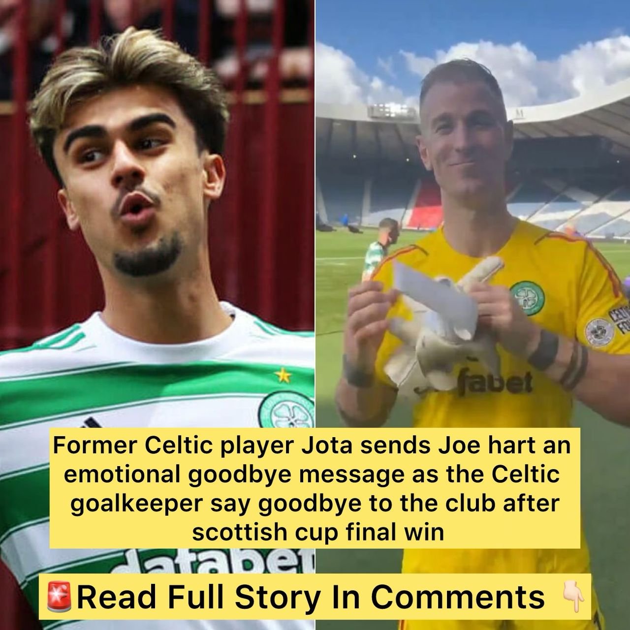 Former Celtic player Jota sends Joe hart an emotional goodbye message as the Celtic goalkeeper say goodbye to the club after scottish cup final win