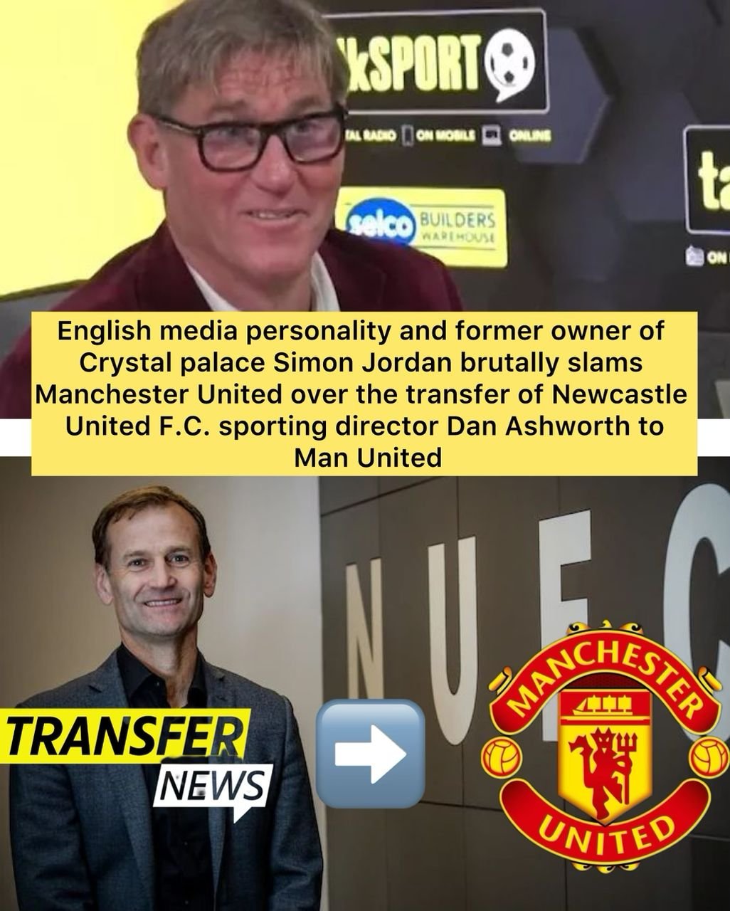 English media personality and former owner of Crystal palace Simon Jordan brutally slams Manchester United over the transfer Newcastle United F.C sporting director Dan Ashworth to Man United