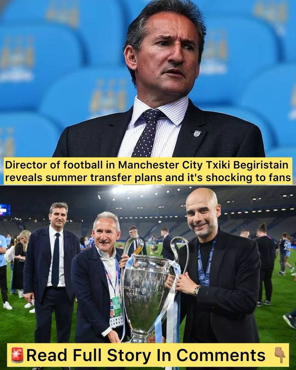 Director of football in Manchester City Txiki Begiristain reveals summer transfer plans and it's shocking to fans