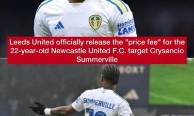 Leeds United officially release the "price fee" for the 22-year-old Newcastle United F.C. target Crysencio Summerville