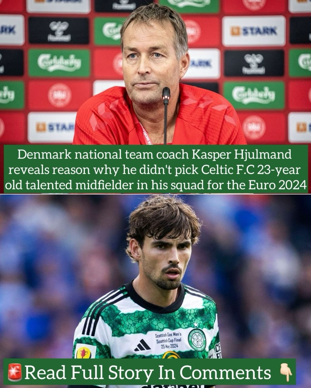 Denmark national team coach Kasper Hjulmand reveals reason why he didn't pick Celtic F.C 23-year-old talented midfielder his squad for the Euro 2024