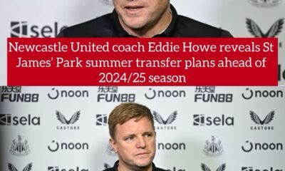 Newcastle United coach Eddie Howe reveals St James’ Park summer transfer plans ahead of 2024/25 season