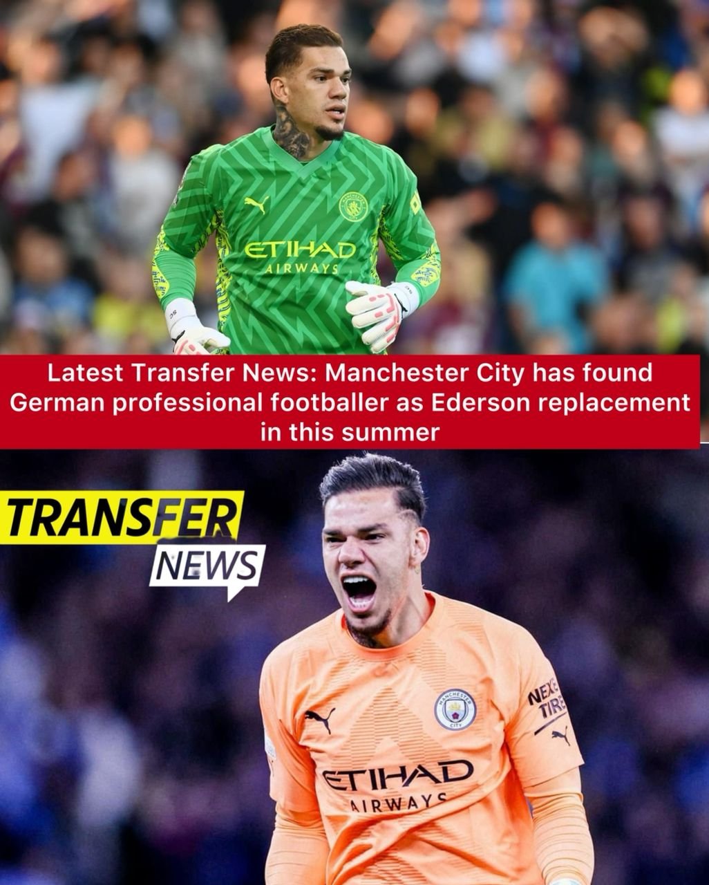 Latest Transfer News: Manchester City has found German professional footballer as Ederson replacement in this summer