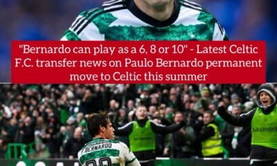 "Bernardo can play as a 6, 8 or 10" - Latest Celtic F.C. transfer news on Paulo Bernardo permanent move to Celtic this summer