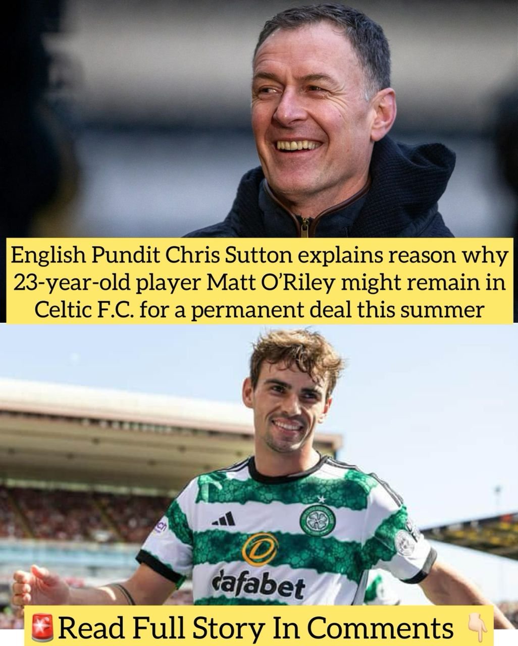 English Pundit Chris Sutton explains reason why 23-year-old player Matt O’Riley might remain in Celtic F.C. for a permanent deal this summer