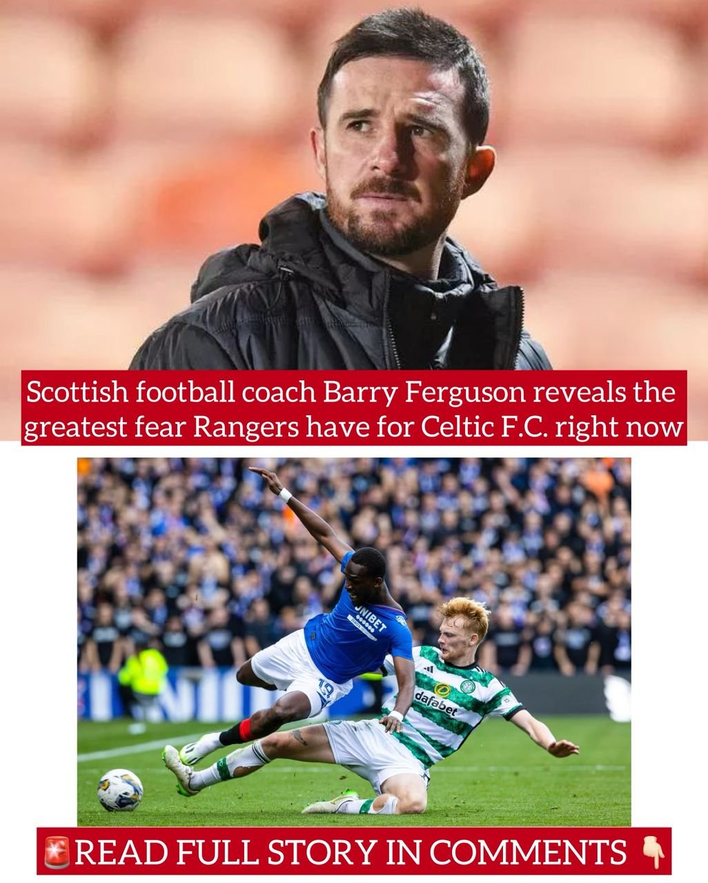Scottish football coach Barry Ferguson reveals the greatest fear Rangers have for Celtic F.C. right now