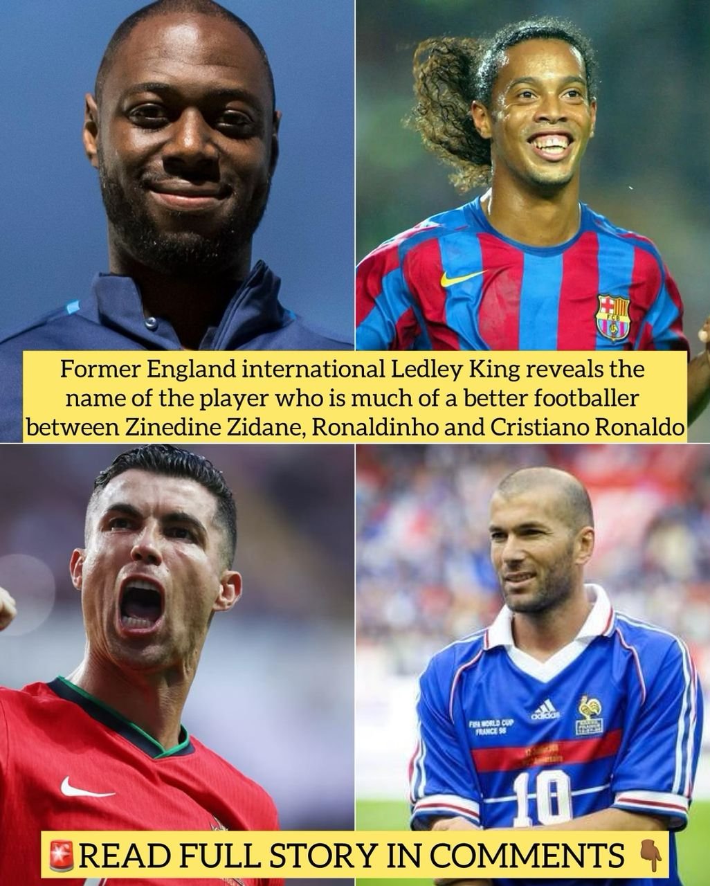 Former England international Ledley King reveals the name of the player who is much of a better footballer between Zinedine Zidane, Ronaldinho and Cristiano Ronaldo