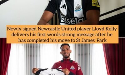 Newly signed Newcastle United player Lloyd Kelly delivers his first words strong message after he has completed his move to St James' Park.