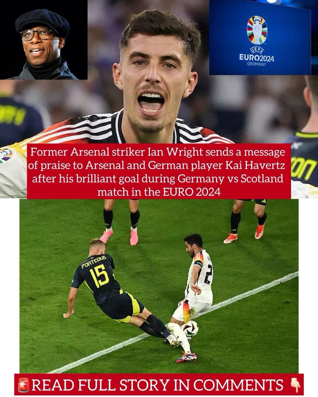 Former Arsenal striker Ian Wright sends a message of praise to Arsenal and Germany player Kai Havertz after his brilliant goal during Germany vs Scotland match in the EURO 2024