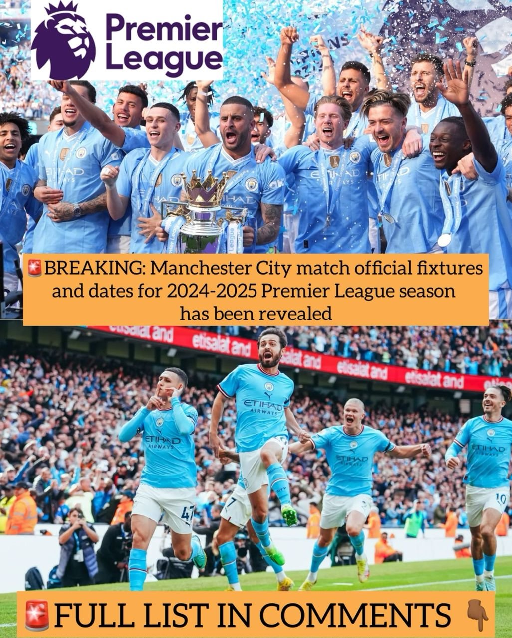 BREAKING: Manchester City match official fixtures and dates for 2024-2025 Premier League season has been revealed