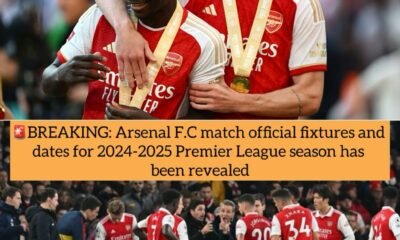 BREAKING: Arsenal F.C match official fixtures and dates for 2024-2025 Premier League season has been revealed