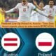 Predicted Line-Up: Poland vs. Austria - Time, Date, Injury reports, player to miss match (EURO 2024)