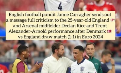English football pundit Jamie Carragher sends out a message full criticism to the 25-year-old England and Arsenal midfielder Declan Rice and Trent Alexander-Arnold performance after Denmark vs England draw match (1-1) in Euro 2024