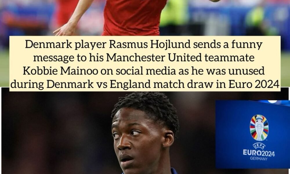 Denmark Player Rasmus Hojlund Sends A Funny Message To His Manchester ...