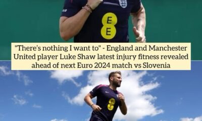 "There’s nothing I want to" - England and Manchester United player Luke Shaw latest injury fitness revealed ahead of next Euro 2024 match vs Slovenia