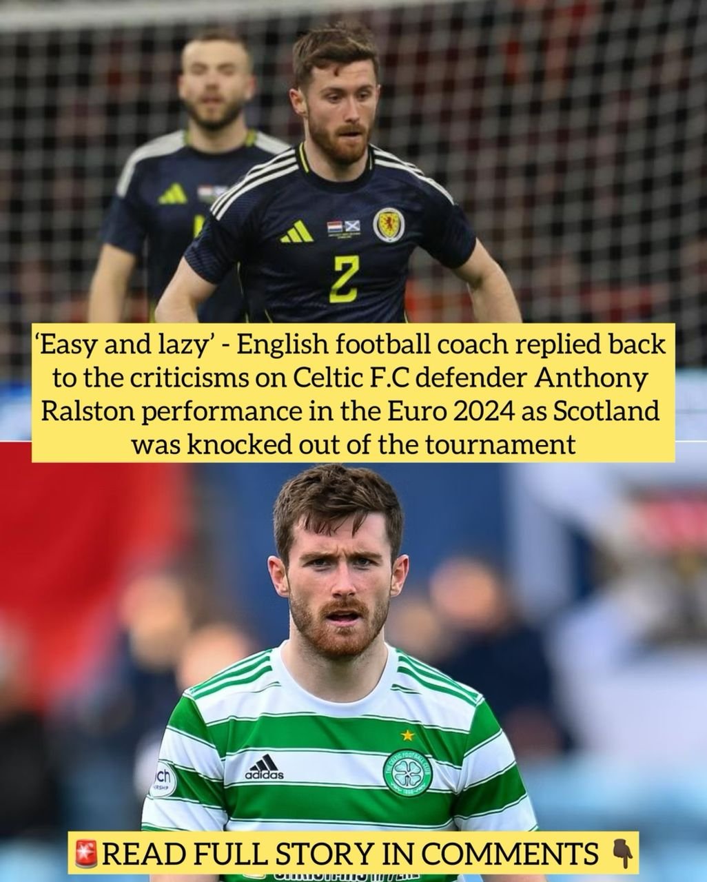 ‘Easy and lazy’ - English football coach replied back to the criticisms on Celtic F.C defender Anthony Ralston performance in the Euro 2024 as Scotland was knocked out of the tournament