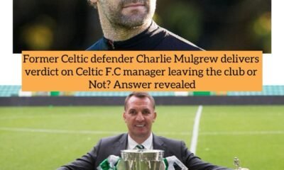 Former Celtic defender Charlie Mulgrew delivers verdict on Celtic F.C manager leaving the club or Not? Answer revealed