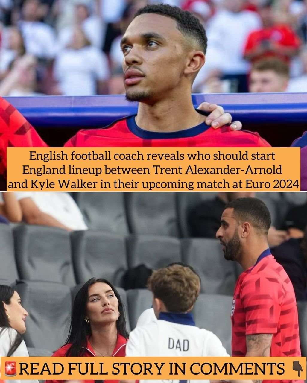 English football coach reveals who should start England lineup between Trent Alexander-Arnold and Kyle Walker in their upcoming match at Euro 2024