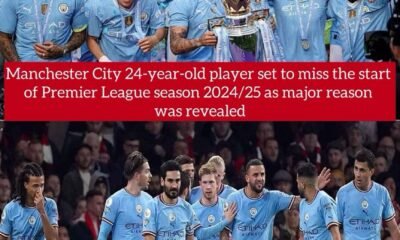 Manchester City 24-year-old player set to miss start of Premier League season 2024/25 as major reason was revealed