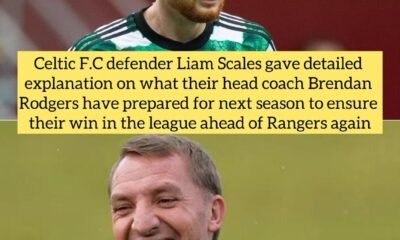 Celtic F.C defender Liam Scales gave detailed explanation on what their head coach Brendan Rodgers have prepared for next season so that they win the league ahead of Rangers again