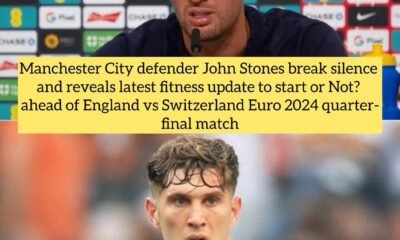 Manchester City defender John Stones break silence and reveals latest fitness update to start or Not? ahead of England vs Switzerland Euro 2024 quarter-final match