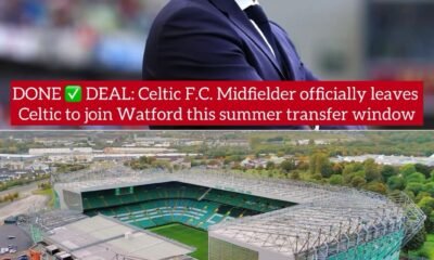 DONE DEAL: Celtic F.C. Midfielder officially leaves Celtic to join Watford this summer transfer window