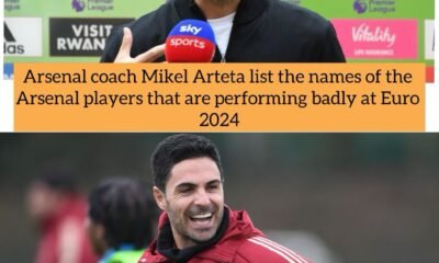Arsenal coach Mikel Arteta list the names of the Arsenal players that are performing badly at Euro 2024