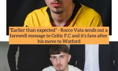 "Earlier than expected" - Rocco Vata sends out a farewell message to Celtic F.C and it's fans after his move to Watford