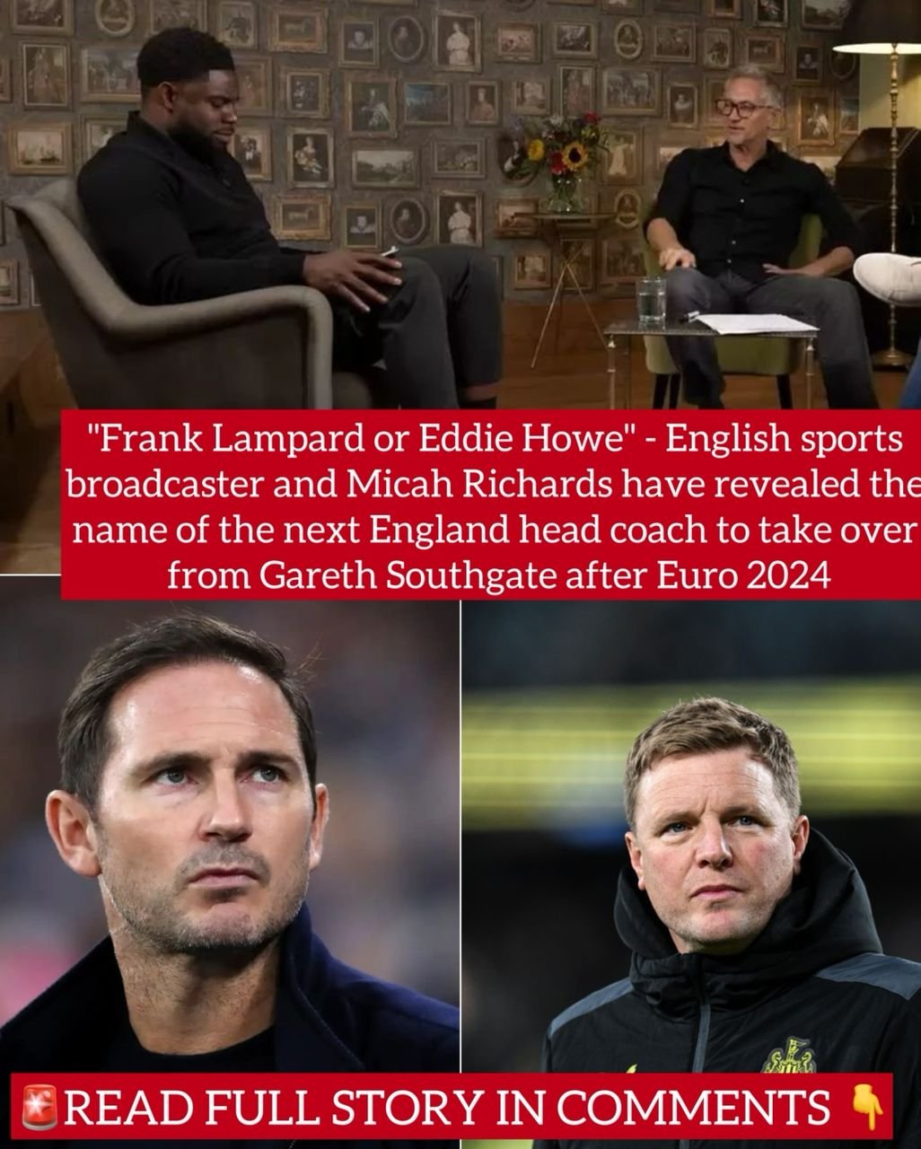 "Frank Lampard or Eddie Howe" - English sports broadcaster and Micah Richards have revealed the name of the next England head coach to take over from Gareth Southgate after Euro 2024