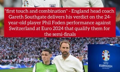 "first touch and combination" - England head coach Gareth Southgate delivers his verdict on the 24-year-old player Phil Foden performance against Switzerland at the Euro 2024 that qualify them for the semi-finals