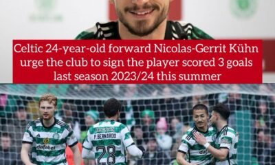 Celtic 24-year-old forward Nicolas-Gerrit Kühn urge the club to sign the player scored 3 goals last season 2023/24 this summer