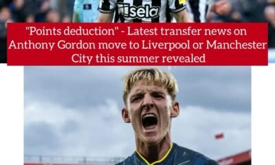 "Points deduction" - Latest transfer news on Anthony Gordon move to Liverpool or Manchester City this summer revealed