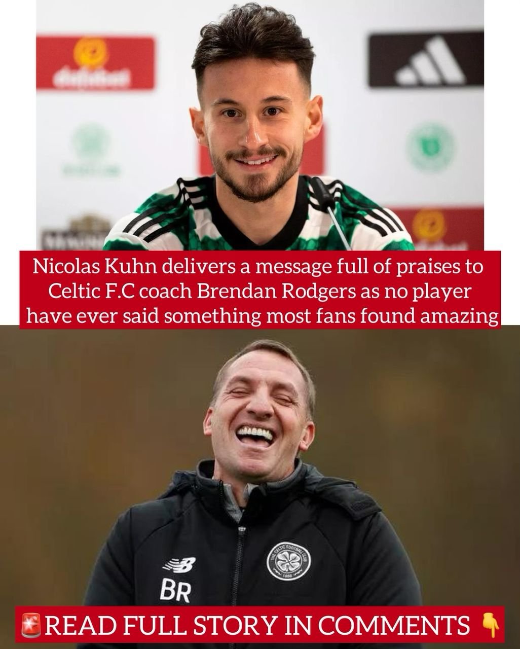 Nicolas Kuhn delivers a message full of praises to Celtic F.C coach Brendan Rodgers as no player have ever said something most fans found amazing