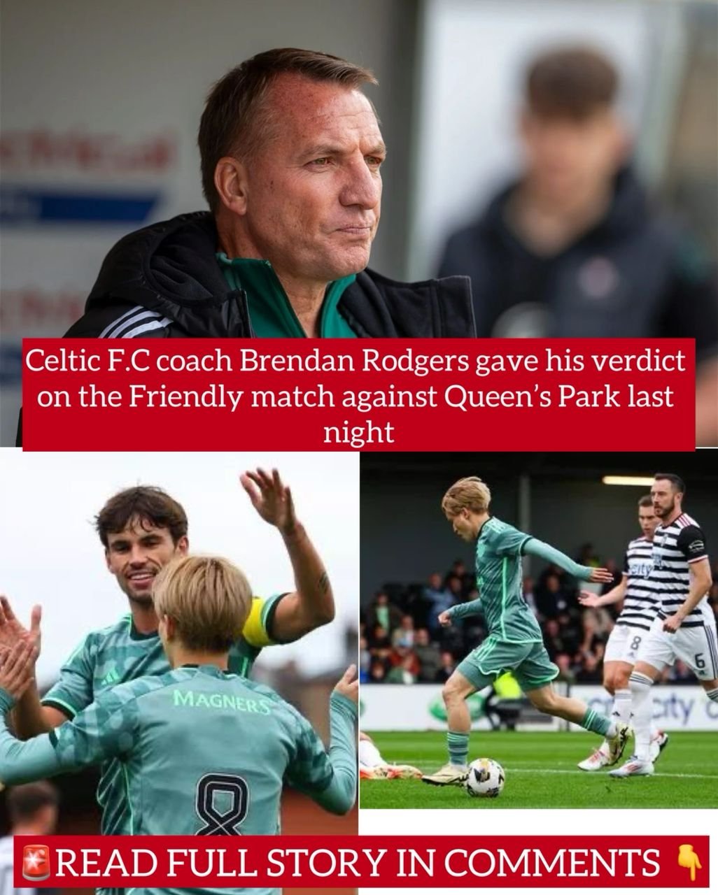 Celtic F.C coach Brendan Rodgers gave his verdict on the Friendly match against Queen’s Park last night