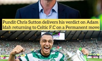 Pundit Chris Sutton delivers his verdict on Adam Idah returning to Celtic F.C on a Permanent move