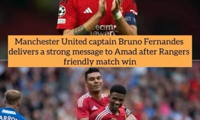 Manchester United captain Bruno Fernandes delivers a strong message to Amad after Rangers friendly match win