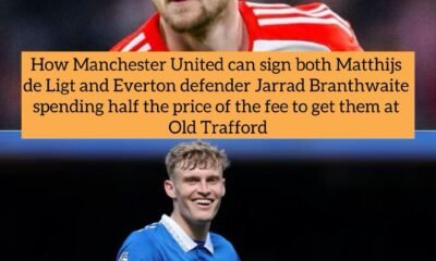 How Manchester United can sign both Matthijs de Ligt and Everton defender Jarrad Branthwaite spending half the price of the fee to get them at Old Trafford
