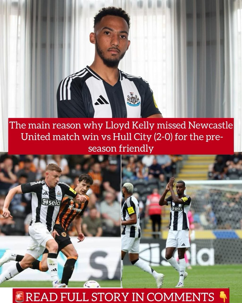 The main reason why Lloyd Kelly missed Newcastle United match win vs Hull City (2-0) for the pre-season friendly