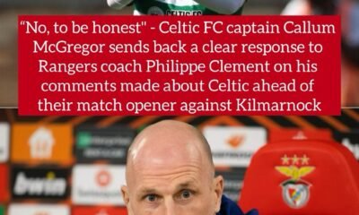 “No, to be honest" - Celtic FC captain Callum McGregor sends back a clear response to Rangers coach Philippe Clement on his comments made about Celtic ahead of their match opener against Kilmarnock