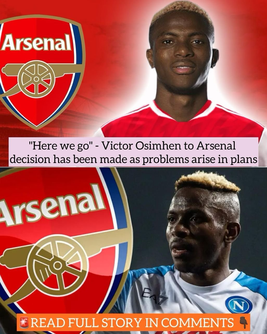 "Here we go" - Victor Osimhen to Arsenal decision has been made as problems arise in plans