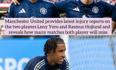 Manchester United provides latest injury reports on the two players Leny Yoro and Rasmus Hojlund and reveals how many matches both player will miss