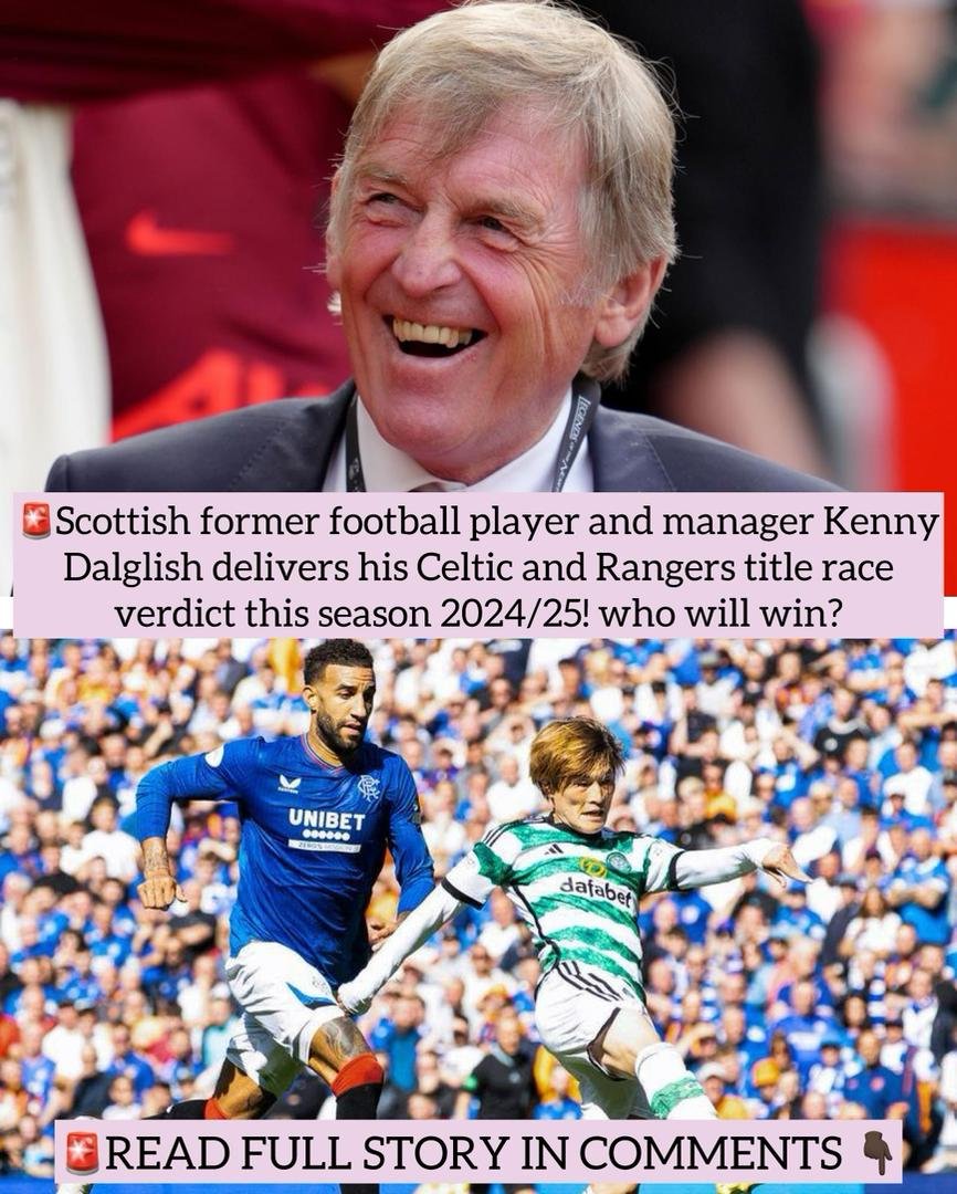 Scottish former football player and manager Kenny Dalglish delivers his Celtic and Rangers title race verdict this season 2024/25! who will win?