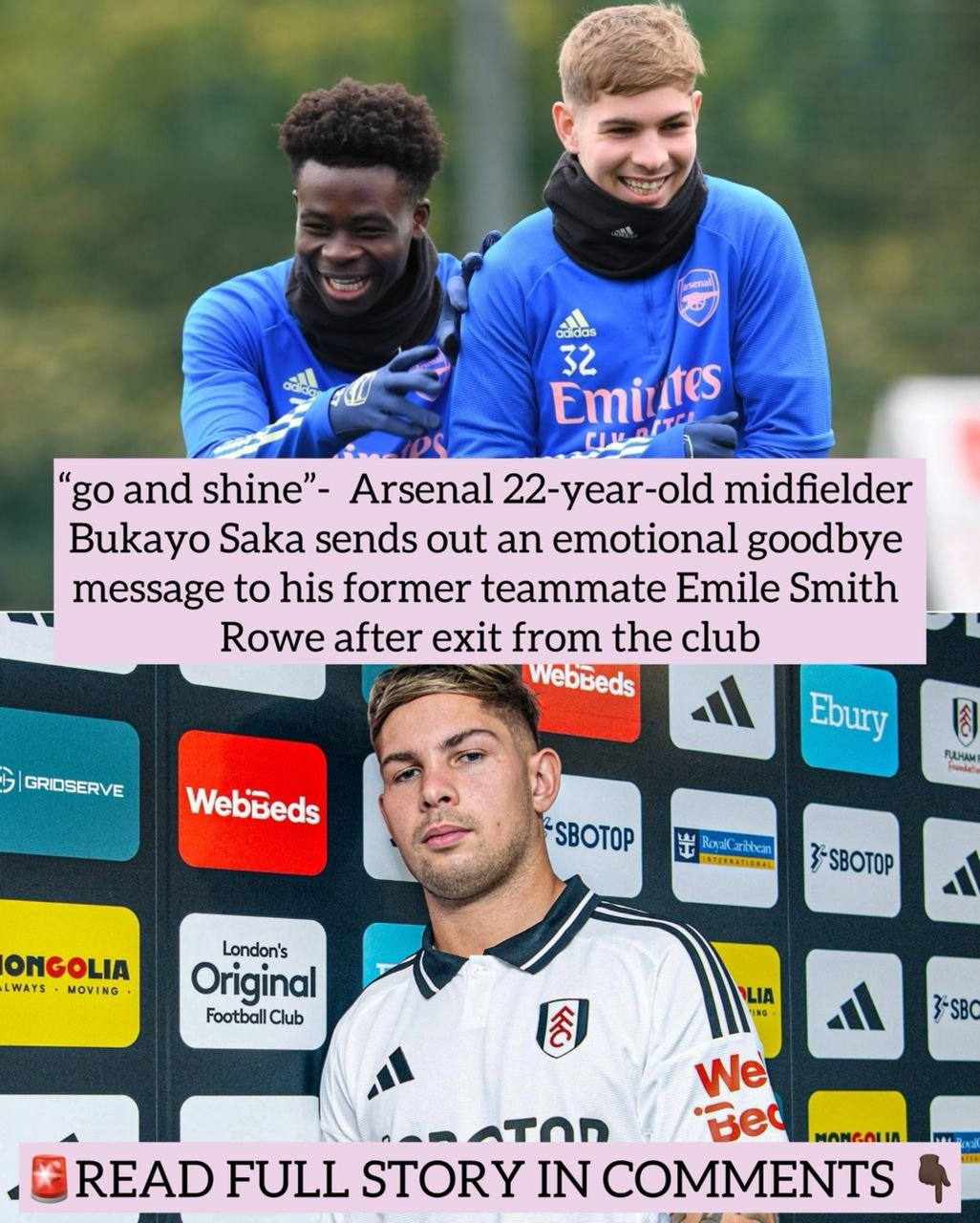 “go and shine”- Arsenal 22-year-old midfielder Bukayo Saka sends out an emotional goodbye message to his former teammate Emile Smith Rowe after exit from the club