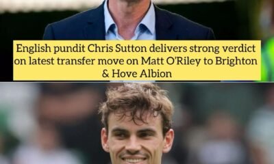 English pundit Chris Sutton delivers strong verdict on latest transfer move on Matt O’Riley to Brighton & Hove Albion