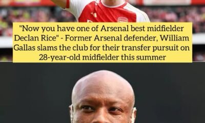 "Now you have one of Arsenal best midfielder Declan Rice" - Former Arsenal defender, William Gallas slams the club for their transfer pursuit on 28-year-old midfielder this summer